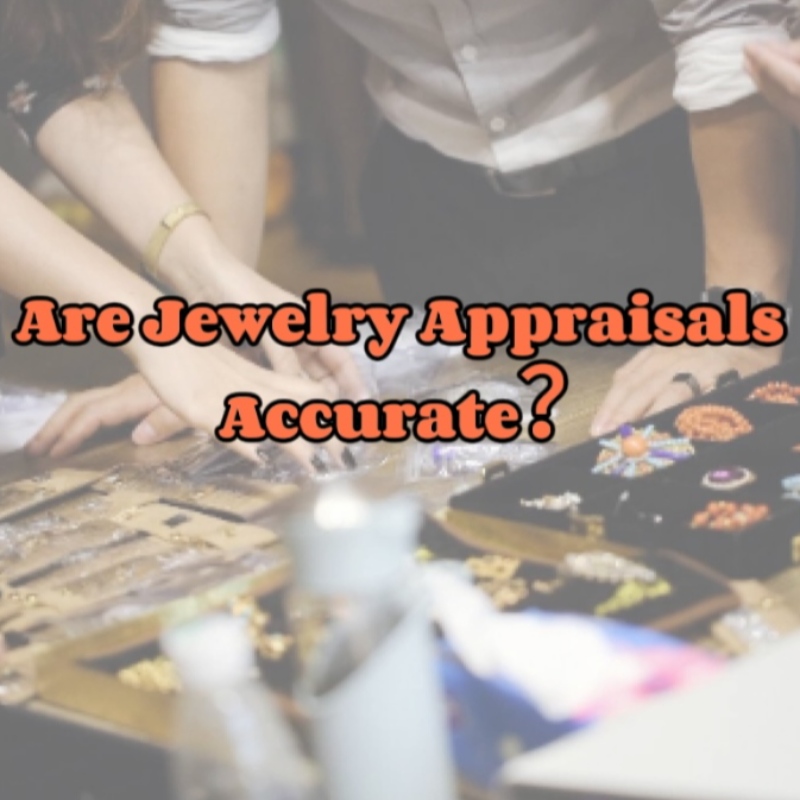 Are Jewelry Appraisals Accurate?