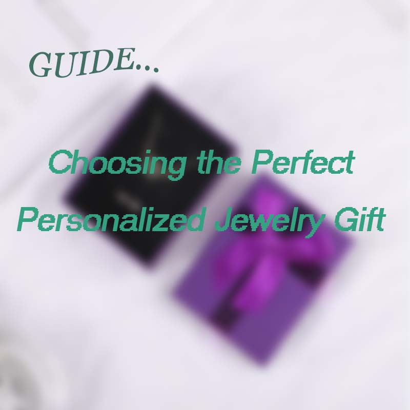 A Guide to Choosing the Perfect Personalized Jewelry Gift